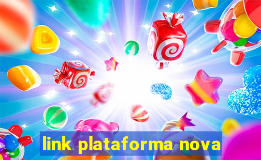 link plataforma nova